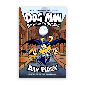 Dog Man 07: Fo Whom the Ball Rolls Fom the Ceato of Captain Undepants (H)