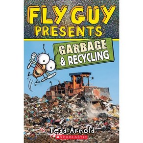 Fly Guy Pesents: Gabage and Recycling (Scholastic Reade Level 2): Volume 12 : 플라이 가이, Scholastic Inc.