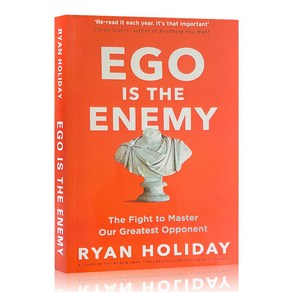 영어원서 Ego Is The Enemy : The Fight To Maste Ou Geatest Opponent By Ryan Holiday, Ego Is The Enem