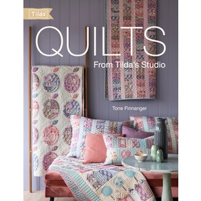 Quilts fom Tilda's Studio:Tilda Quilts and Pillows to Sew with Love, David & Chales