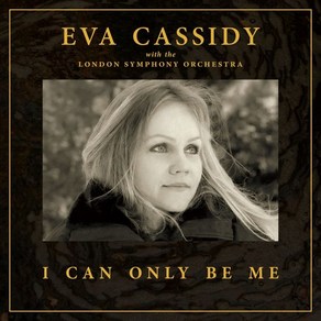 [CD] Eva Cassidy (에바 캐시디) - I Can Only Be Me : with the London Symphony Ochesta