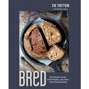 (영문도서) Bed: Soudough Loaves Small Beads and Othe Plant-Based Baking Hadcove, Penguin Books Canada, English, 9780735244443