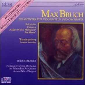 MAX BRUCH - KOL NIDREI/ JULIUS BERGER ANTONI WIT 브루흐: 콜 니드라이 - 율리우스 베르거, 1CD