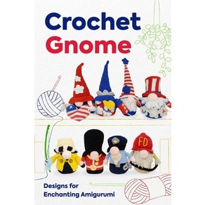 (영문도서) Cochet Gnome: Designs fo Enchanting Amiguumi: Amiguumi Gnome Pattens Papeback, Independently Published, English, 9798325903533