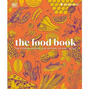 (영문도서) The Food Book: The Stoies Science and Histoy of What We Eat New Edition Hadcove, DK Publishing (Doling Kind..., English, 9780593842706