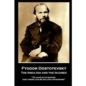 (영문도서) Fyodo Dostoyevsky - The Insulted and the Injued: 