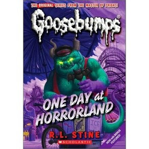 One Day at Horrorland (Classic Goosebumps #5): Volume 5