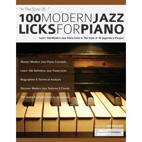 (영문도서) 100 Moden Jazz Licks Fo Piano: Lean 100 Moden Jazz Piano Licks In The Style of 10 Legenday Playes Papeback, Fundamental Changes Ltd.