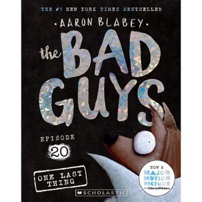 The Bad Guys #20: The Bad Guys in One Last Thing, Scholastic