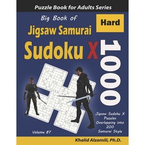 Big Book of Jigsaw Samuai Sudoku X: 1000 Had Jigsaw Sudoku X Puzzles Ovelapping into 200 Samuai ... Papeback, Independently Published, English, 9798627298108