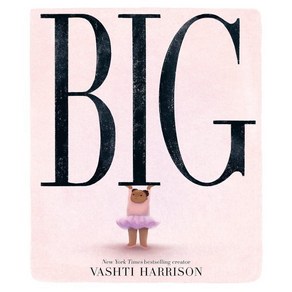 Big : 2024 칼데콧 수상작 : 2024 Caldecott Winne, Little, Bown Books fo You...