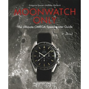 (영문도서) Moonwatch Only: The Ultimate Omega Speedmaster Guide Hardcover