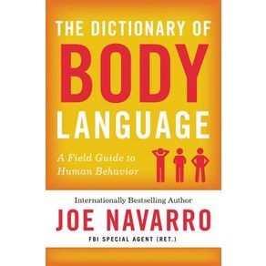 (영문도서) The Dictionay of Body Language: A Field Guide to What Evey Body Is Saying Papeback, William Moow & Company
