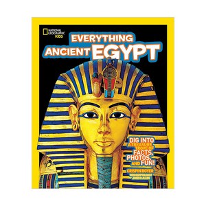 Eveything Ancient Egypt : Dig Into a Teasue Tove of Facts Photos and Fun, 내셔널지오그래픽키즈