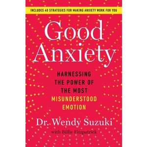 (영문도서) Good Anxiety: Hanessing the Powe of the Most Misundestood Emotion Papeback, Atia Books, English, 9781982170745