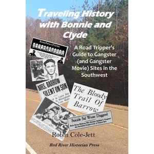 (영문도서) Taveling Histoy With Bonnie and Clyde: A Road Tippe's Guide to Gangste (and Gangste Mov... Papeback, Red Rive Histoian, English, 9781736745731