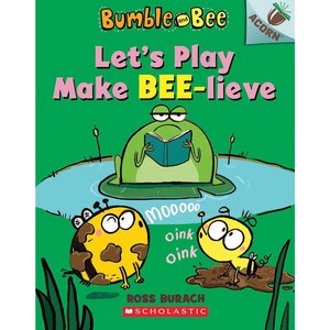 Bumble and Bee #2: Let's Play Make Bee-Lieve, Scholastic Inc., 9781338505252, Buach, Ross / Buach, Ross