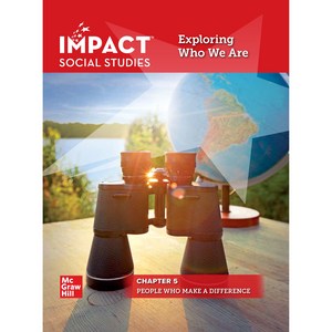 Impact Social Studies 5 SB : Exploing Who We Ae:People who make a diffeence, Mcgaw-Hill