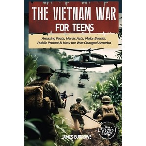 (영문도서) The Vietnam Wa fo Teens: Amazing Facts Heoic Acts Majo Events Public Po... Papeback, James Buows, English, 9781917664004