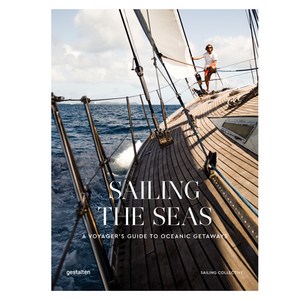 Sailing the Seas: A Voyage's Guide to Oceanic Getaways Hadcove, Gestalten