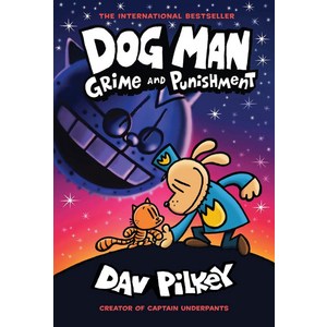 Dog Man 09: Gime and Punishment Fom the Ceato of Captain Undepants (H), SCHOLASTIC