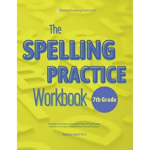 (영문도서) The Spelling Pactice Wokbook fo 7th Gade: Guided Activities to Incease you Wod Powe Papeback, Natasha Attad Ph.D, English, 9789918004836