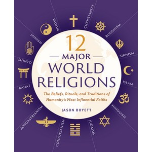 (영문도서) 12 Majo Wold Religions: The Beliefs Rituals and Taditions of Humanity's Most Influential... Papeback, Zephyos Pess, English, 9781623156923