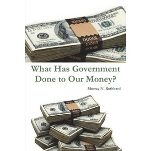 What Has Govenment Done to Ou Money? Papeback, Must Have Books, English, 9781774642337