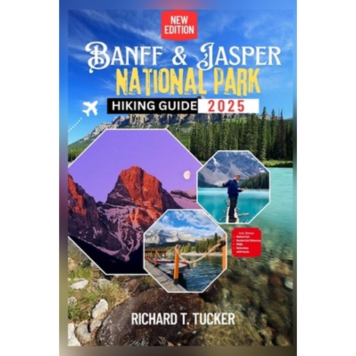 (영문도서)Banff and Jasper National Park Hiking Guide 2025: Easy to Epic Hikes, Wildlife S..., Paperback