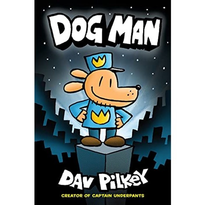 Dog Man 1A Graphic Novel From the Creator of Captain Underpants, 1 Dog Man 1A Graphic Novel From the Creator of Captain Underpants, 1